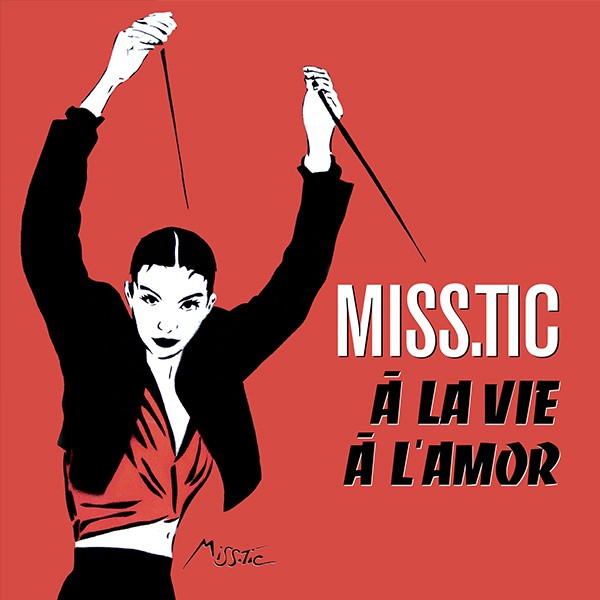 Miss Tic - A la Vie, à l'Amor Nouvelle Editions